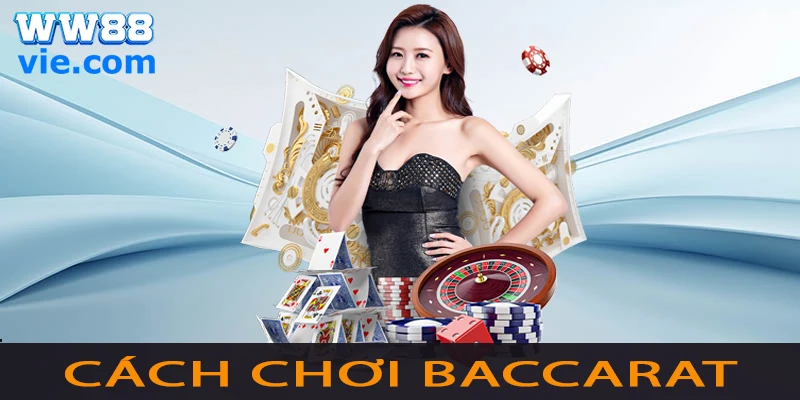 cách chơi baccarat